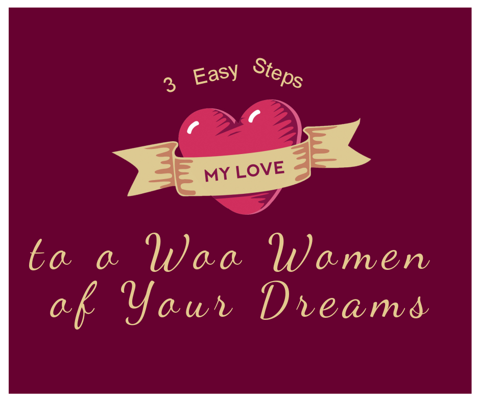 How to Woo Women of Your Dreams